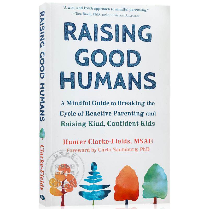 现货 培养优秀的人 Raising Good Humans: A Mindful Guide to Breaking the Cycle of Reactive Parenting an... [9781684033881]使用感如何?