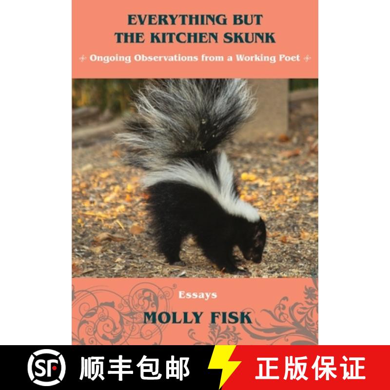 【3-4周达】Everything But the Kitchen Skunk: Ongoing Observations from a Working Poet [9781732933231]