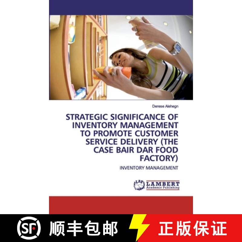 预订 Strategic Significance of Inventory Management to Promote Customer Service Delivery (the Case Ba... [9786202528498]