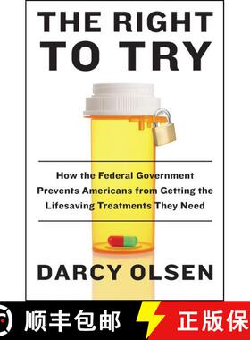 【3-4周达】The Right to Try: How the Federal Government Prevents Americans from Getting the Lifesavin... [9780062407535]