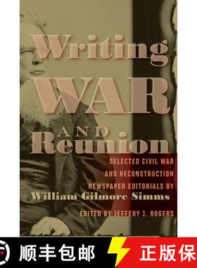 【3-4周达】Writing War and Reunion: Selected Civil War and Reconstruction Newspaper Editorials by Wil... [9781643360898]