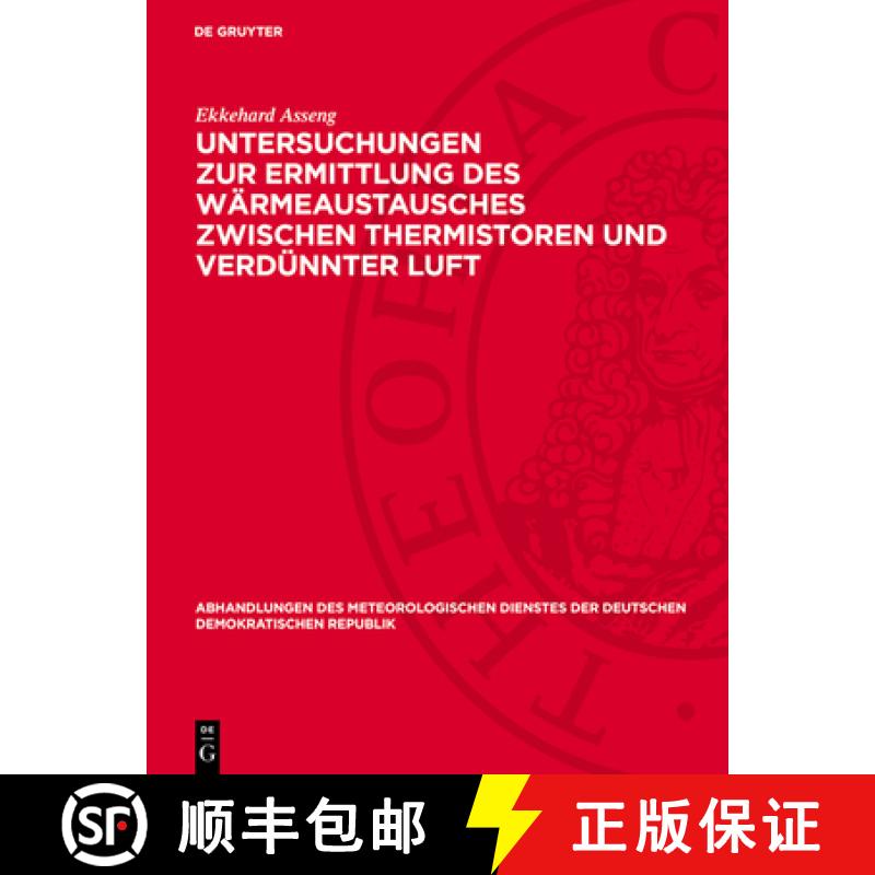 【4周达】Untersuchungen Zur Ermittlung Des Wärmeaustausches Zwischen Thermistoren Und Verdünnter Luft [9783112777480]