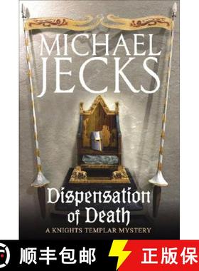 【3-4周达】Dispensation of Death (Knights Templar Mysteries 23): Danger, intrigue and murder in a thr... [9780755332816]