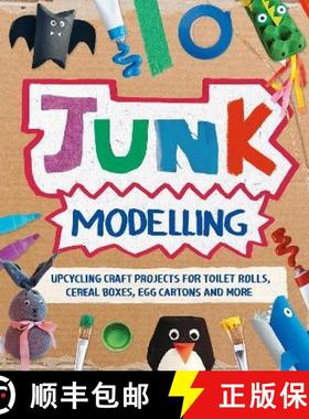 【3-4周达】Junk Modelling: Upcycling Craft Projects for Toilet Rolls, Cereal Boxes, Egg Cartons and More [9781783128938]