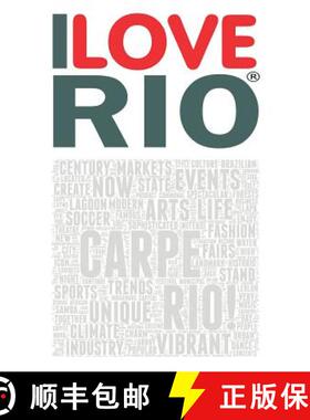 【3-4周达】I Love Rio: A book based on the work of the ILOVERIO.COM portal, an ambitious project defi... [9780692907504]