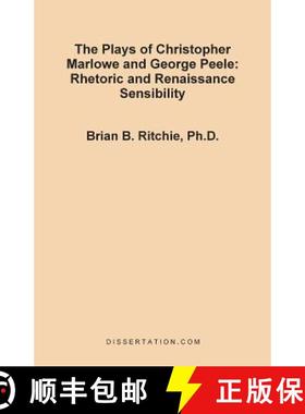 【3-4周达】The Plays of Christopher Marlowe and George Peele: Rhetoric and Renaissance Sensibility [9781581120721]