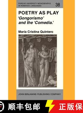 【3-4周达】Poetry as Play: 'Gongorismo' and the 'Comedia.' [9789027217615]