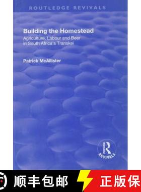 【3-4周达】Building the Homestead: Agriculture, Labour and Beer in South Africa's Transkei: Agricultu... [9781138703629]