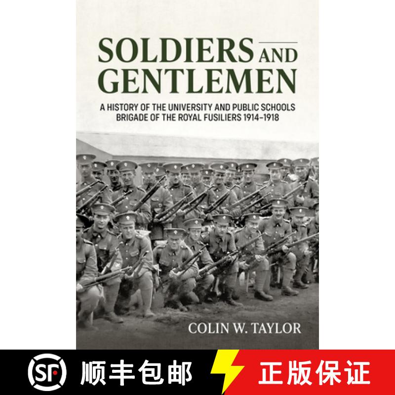 【2-3周达】Soldiers and Gentlemen: A History of the University and Public Schools Brigade of the Roya... [9781804514221]