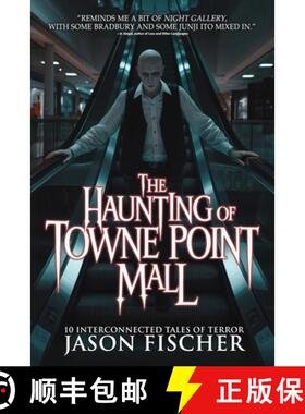预订 The Haunting of Towne Point Mall: 10 Interconnected Tales of Terror [9781963107333]