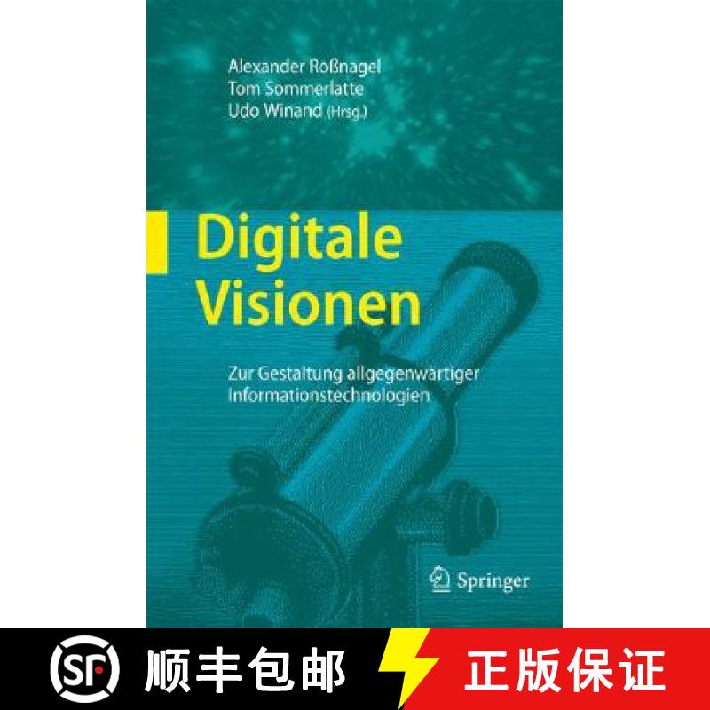 【3-4周达】Digitale Visionen : Zur Gestaltung allgegenwärtiger Informationstechnologien [9783540770213]