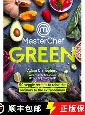 【3-4周达】Masterchef Green: 90 Veggie Recipes to Raise the Ordinary to the Extraordinary [9781472978325]