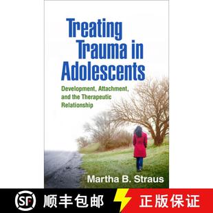 9781462536160 Development the and Attachment Relationship 4周达 Treating Trauma Therapeutic Adolescents