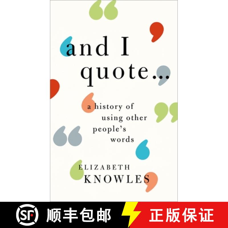 【3-4周达】'And I Quote...': A History of Using Other People's Words [9780198766759]