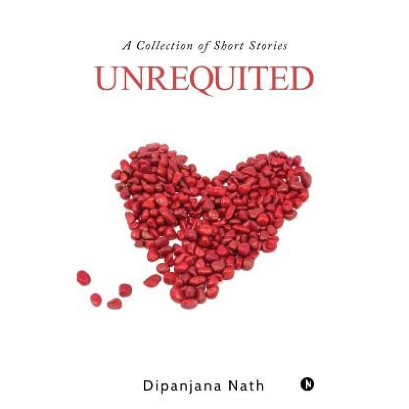 【4周达】Unrequited: A Collection of Short Stories [9781642499728] 书籍/杂志/报纸 文学类原版书 原图主图