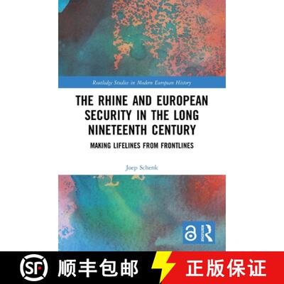 【3-4周达】The Rhine and European Security in the Long Nineteenth Century: Making Lifelines from Fron... [9780367649715]