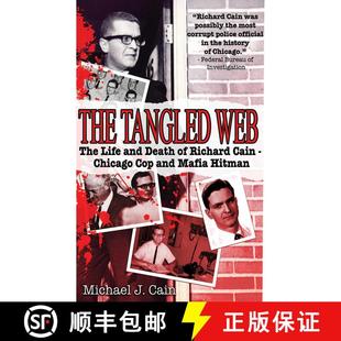 【3-4周达】The Tangled Web: The Life and Death of Richard Cain - Chicago Cop and Mafia Hitman [9781602393417]