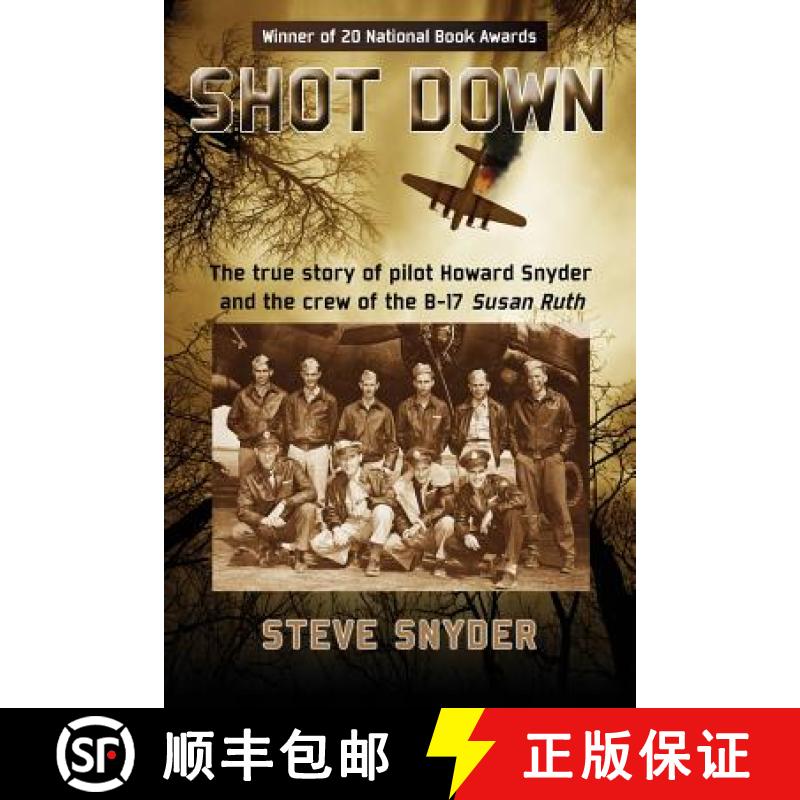 【2-3周达】SHOT DOWN: The true story of pilot Howard Snyder and the crew of the B-17 Susan Ruth [9780986076015]