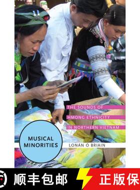 【3-4周达】Musical Minorities: The Sounds of Hmong Ethnicity in Northern Vietnam [9780190626976]