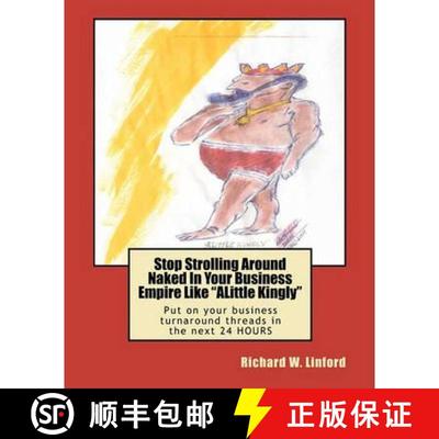 【3-4周达】Stop Strolling Around Naked In Your Business Empire Like ALittle Kingly: Put on your busin... [9781575740201]