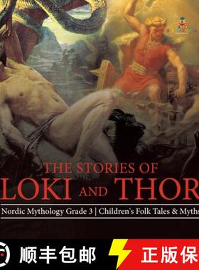 预订 The Stories of Loki and Thor | Nordic Mythology Grade 3 | Children's Folk Tales & Myths [9781541974944]