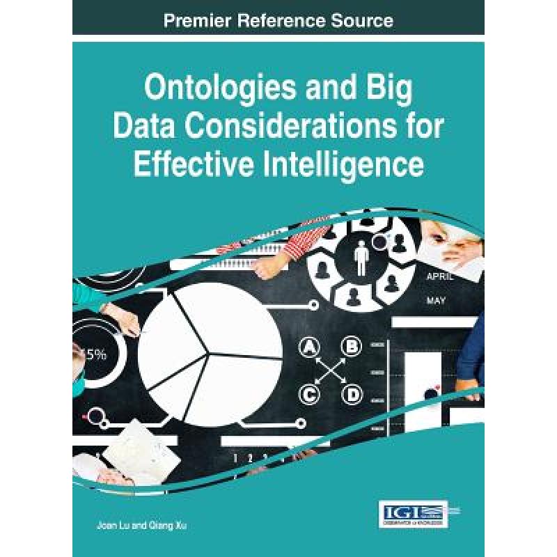 【4周达】Ontologies and Big Data Considerations for Effective Intelligence [9781522520580] 书籍/杂志/报纸 原版其它 原图主图