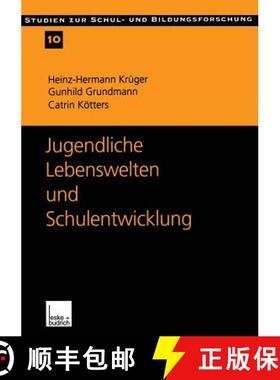 【3-4周达】Jugendliche Lebenswelten Und Schulentwicklung: Ergebnisse Einer Quantitativen Schüler- Un... [9783810026958]