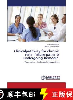预订 Clinicalpathway for chronic renal failure patients undergoing hemodial [9783659768941]