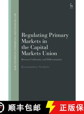 预订 Regulating Primary Markets in the Capital Markets Union: Between Uniformity and Differentiation [9781509974986]