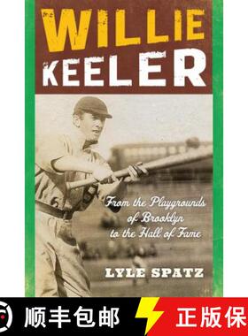 预订 Willie Keeler : From the Playgrounds of Brooklyn to the Hall of Fame [9781442246539]