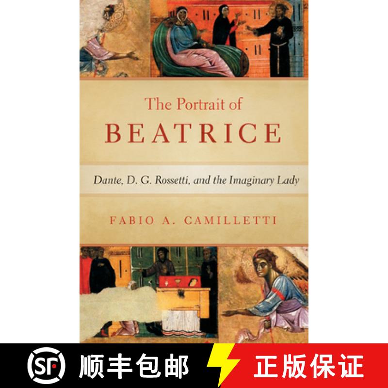 【3-4周达】Portrait of Beatrice: Dante, D. G. Rossetti, and the Imaginary Lady [9780268103972]