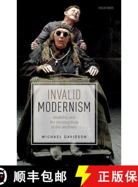 【3-4周达】Invalid Modernism: Disability and the Missing Body of the Aesthetic [9780198832812]