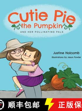 【3-4周达】Cutie Pie, the Pumpkin and her Pollinating Pals [9781614938910]