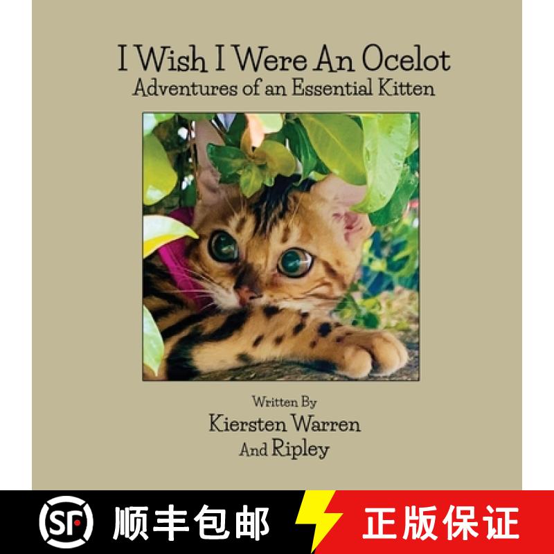【3-4周达】I Wish I Were an Ocelot: Adventures of an Essential Kitten [9781956867459]