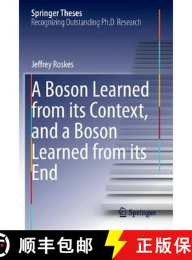 【3-4周达】A Boson Learned from its Context, and a Boson Learned from its End [9783030580131]