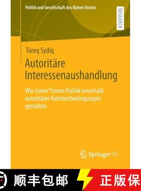 【3-4周达】Autoritäre Interessenaushandlung : Wie Iraner*innen Politik innerhalb autoritärer Rahmen... [9783658380847]