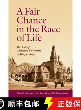 【3-4周达】A Fair Chance in the Race of Life: The Role of Gallaudet University in Deaf History [9781563683954]