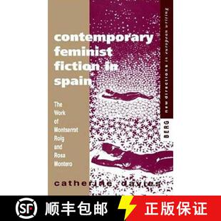 【3-4周达】Contemporary Feminist Fiction in Spain: The Work of Montserrat Roig and Rosa Montero [9781859730867]