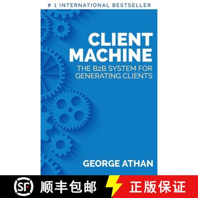 【3-4周达】Client Machine: The B2B System for Generating Clients [9781732387409]