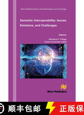 【3-4周达】Semantic Interoperability Issues, Solutions, Challenges [9788770045278]