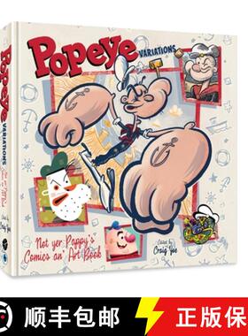 【3-4周达】POPEYE VARIATIONS: NOT YER PAPPY'S COMICS AN' ART BOOK: Versions of the Spinach-Eating Sup... [9781951038175]