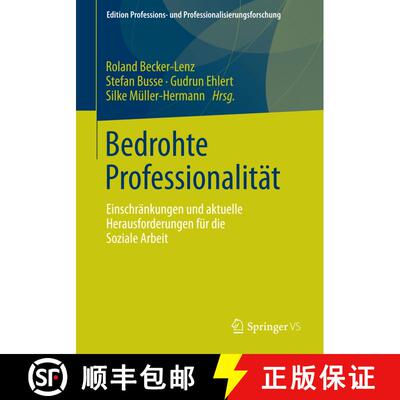 【3-4周达】Bedrohte Professionalität : Einschränkungen und aktuelle Herausforderungen für die Sozi... [9783658003517]