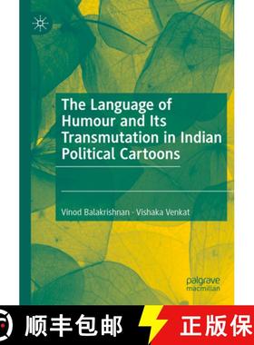 【3-4周达】The Language of Humour and Its Transmutation in Indian Political Cartoons [9783031328381]