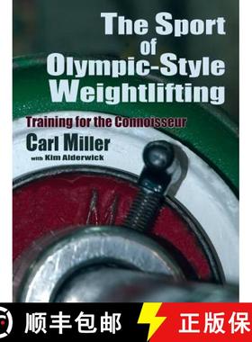 预订 The Sport of Olympic-Style Weightlifting: Training for the Connoisseur [9780865348110]