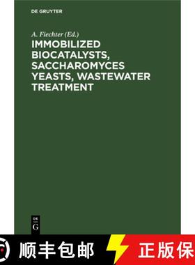 预订 Immobilized Biocatalysts, Saccharomyces Yeasts, Wastewater Treatment [9783112536797]