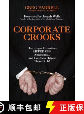 【3-4周达】Corporate Crooks: How Rogue Executives Ripped Off Americans... and Congress Helped Them Do... [9781591024552]