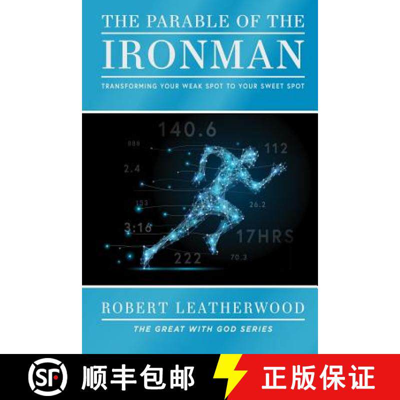 预订 The Parable of the Ironman: Transforming your Weak Spot to your Sweet Spot [9781732550100]