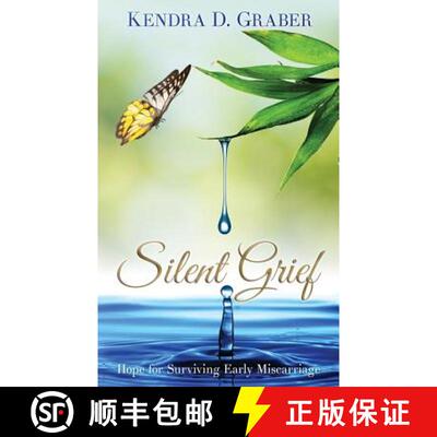 【3-4周达】Silent Grief: Hope for Surviving Early Miscarriage [9780996365604]