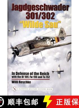 【3-4周达】Jagdgeschwader 301/302 Wilde Sau: In Defense of the Reich with the Bf 109, Fw 190 and Ta 1... [9780764321306]