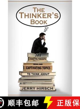 预订 The Thinker's Book: 101 Vignettes, Thoughts, Ideas, and Captivating Topics to Think About [9781927626610]